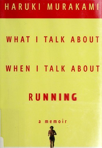 Cover of What I Talk About When I Talk About Running by Haruki Murakami